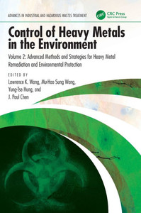 Control of Heavy Metals in the Environment: Advanced Methods and Strategies for Heavy Metal Remediation and Environmental Protection Control of Heavy Metals in the Environment: Advanced Methods and Strategies for Heavy Metal Remediation and Environmental Protection