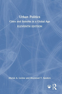 Urban Politics: Cities and Suburbs in a Global Age - (Hardback or Cased Book) Urban Politics: Cities and Suburbs in a Global Age - (Hardback or Cased Book)