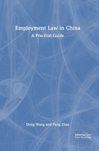 Employment Law in China: A Practical Guide - (Hardback or Cased Book)