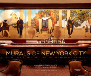 Murals of New York City: The Best of New York's Public Paintings from Bemelmans to Parrish Murals of New York City: The Best of New York's Public Paintings from Bemelmans to Parrish