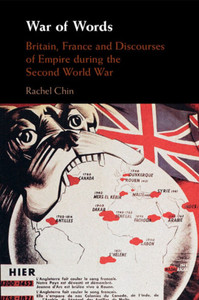 War of Words: Britain, France and Discourses of Empire During the Second World War