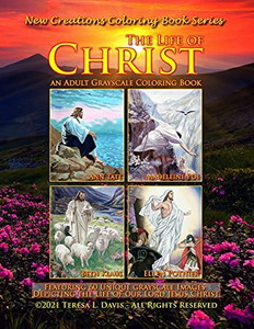 New Creations Coloring Book Series: The Life Of Christ New Creations Coloring Book Series: The Life Of Christ