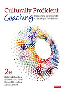 Culturally Proficient Coaching: Supporting Educators to Create Equitable Schools Culturally Proficient Coaching: Supporting Educators to Create Equitable Schools