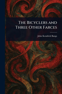The Bicyclers and Three Other Farces