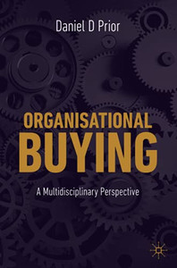 Organisational Buying: A Multidisciplinary Perspective Organisational Buying: A Multidisciplinary Perspective