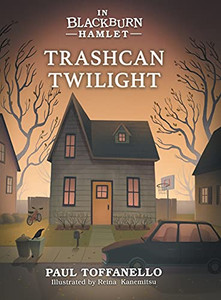 Trashcan Twilight (In Blackburn Hamlet) - 9781039103948