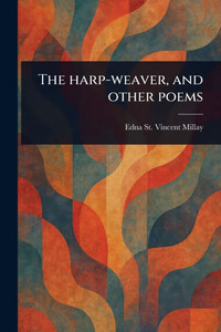 The Harp-weaver, and Other Poems The Harp-weaver, and Other Poems