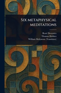 Six Metaphysical Meditations Six Metaphysical Meditations