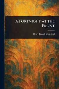 A Fortnight at the Front A Fortnight at the Front