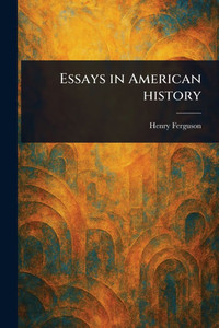 Essays in American History Essays in American History