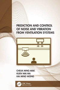 Prediction and Control of Noise and Vibration from Ventilation Systems Prediction and Control of Noise and Vibration from Ventilation Systems