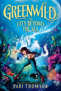 Greenwild: The City Beyond the Sea Greenwild: The City Beyond the Sea