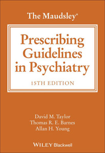 The Maudsley Prescribing Guidelines in Psychiatry