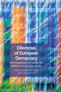 Dilemmas of European Democracy: New Perspectives on Democratic Politics in the European Union