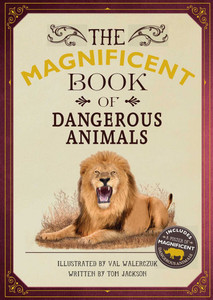 The Magnificent Book of Dangerous Animals The Magnificent Book of Dangerous Animals