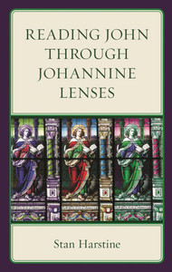 Reading John Through Johannine Lenses Reading John Through Johannine Lenses