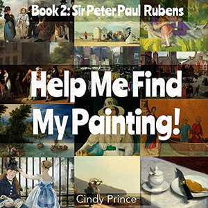 Sir Peter Paul Rubens: Help Me Find My Painting! Book 2