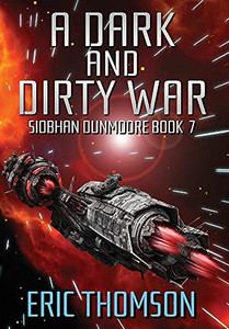 A Dark And Dirty War (Siobhan Dunmoore) - 9781989314388