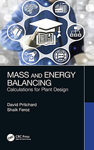 Mass And Energy Balancing: Calculations For Plant Design Mass And Energy Balancing: Calculations For Plant Design