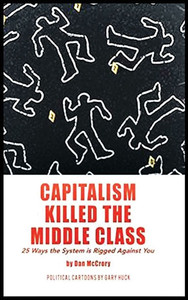 Capitalism Killed the Middle Class: 25 Ways the System is Rigged Against You
