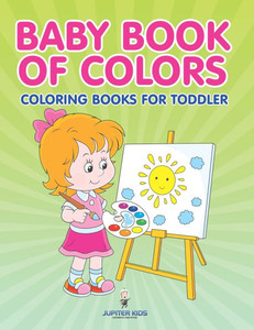 Baby Book Of Colors: Coloring Books For Toddler
