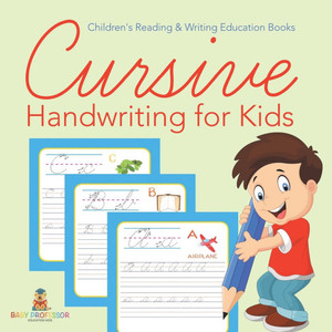 Cursive Handwriting for Kids: Children's Reading & Writing Education Books Cursive Handwriting for Kids: Children's Reading & Writing Education Books