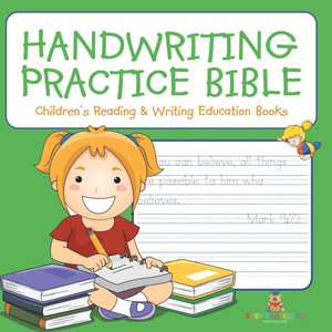 Handwriting Practice Bible: Children's Reading & Writing Education Books Handwriting Practice Bible: Children's Reading & Writing Education Books