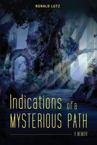 Indications of a Mysterious Path: A Memoir