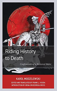 Riding History To Death: Confessions Of A Battered Rider