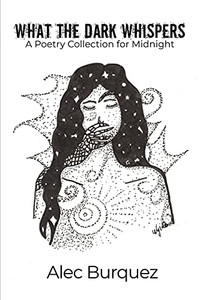 What The Dark Whispers: A Poetry Collection For Midnight