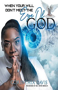 When Your Will Don'T Meet The Eye Of God - 9781736796702