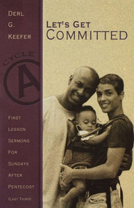 Lets Get Committed: First Lesson Sermons for Sundays After Pentecost (Last Third): Cycle a