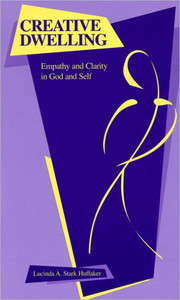Creative Dwelling: Empathy and Clarity in God and Self
