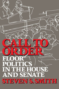 Call to Order: Floor Politics in the House and Senate