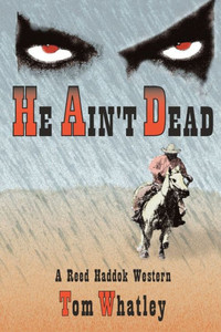 He Ain't Dead: A Novel of the Wicked West
