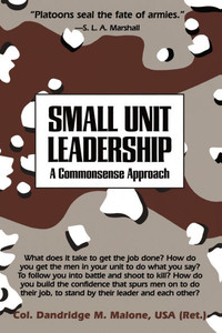 Small Unit Leadership: A Commonsense Approach
