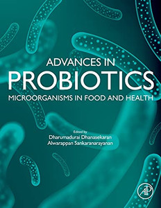 Advances In Probiotics: Microorganisms In Food And Health Advances In Probiotics: Microorganisms In Food And Health