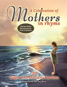 A Celebration Of Mothers In Rhyme (Mariana Books Rhyming)