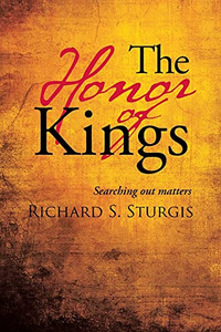 The Honor Of Kings: Searching Out Matters - 9781664232563