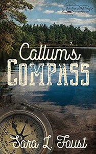 Callum'S Compass: Journey To Love (Love, Hope, And Faith)