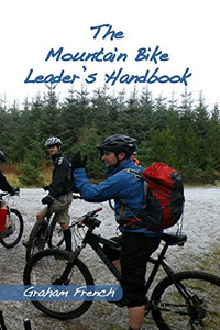 The Mountain Bike Leader's Handbook The Mountain Bike Leader's Handbook