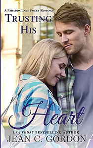 Trusting His Heart (Paradox Lake Romance) - 9781736625019