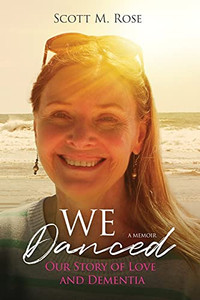 We Danced: Our Story Of Love And Dementia - 9781736820315