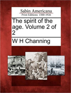 The Spirit of the Age. Volume 2 of 2