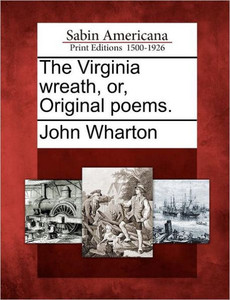 The Virginia Wreath, Or, Original Poems.