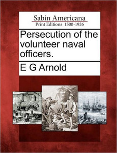Persecution of the Volunteer Naval Officers.