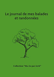 Le Journal De Mes Balades Et Randonnã©Es (French Edition)