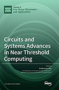 Circuits And Systems Advances In Near Threshold Computing