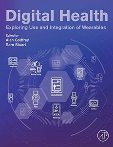 Digital Health: Exploring Use And Integration Of Wearables Digital Health: Exploring Use And Integration Of Wearables