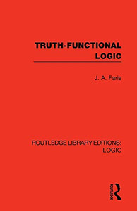 Truth-Functional Logic (Routledge Library Editions: Logic) Truth-Functional Logic (Routledge Library Editions: Logic)